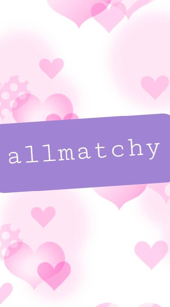 ALL M A T C H Y