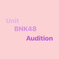Audition unit Cover bnk48