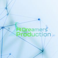 AI Dreamers Production