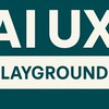 AI UX Playground