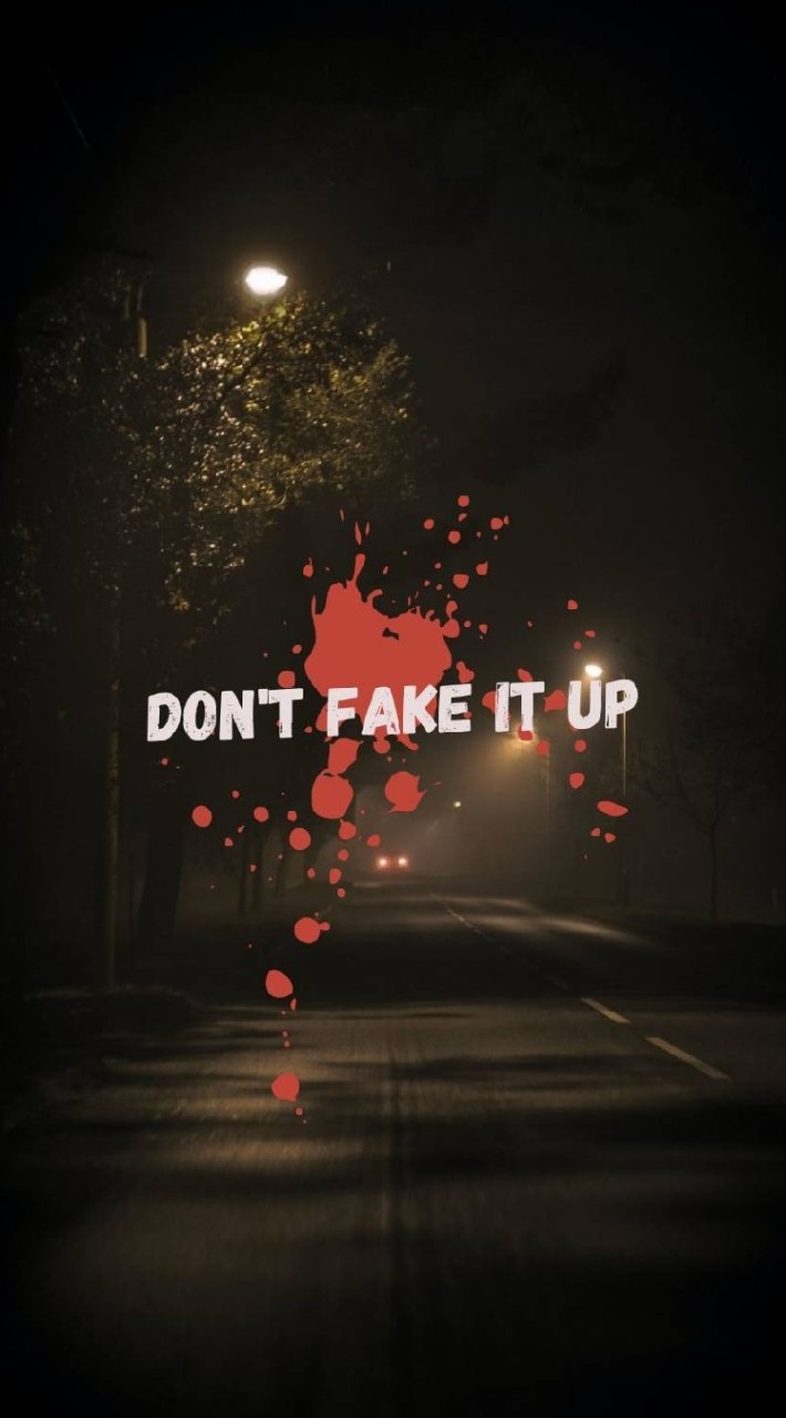 Don't fake it up