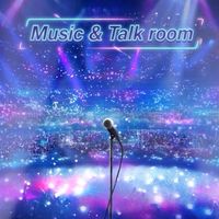 🎧Music ＆ Talk room🎙