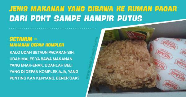 Jangan Sampe Salah! Ini Makanan yang Harus Kamu Bawa ke Rumah Pacar dari PDKT Sampe Putus