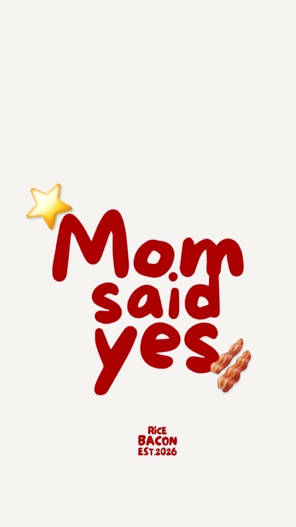 Mom Said Yes! - SWU ONK 🥓🥢