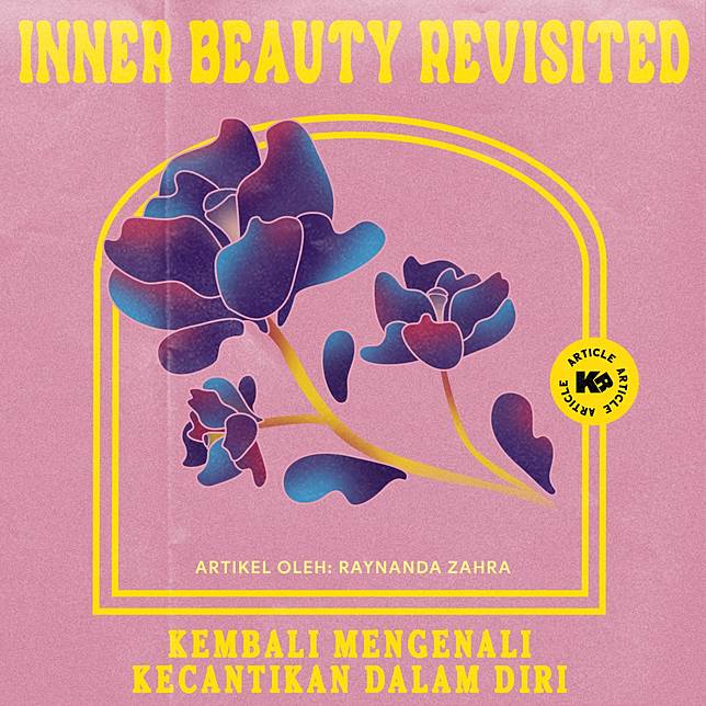 Inner Beauty Revisited Kembali Mengenali Kecantikan Dalam Diri Kolom Remaja Line Today
