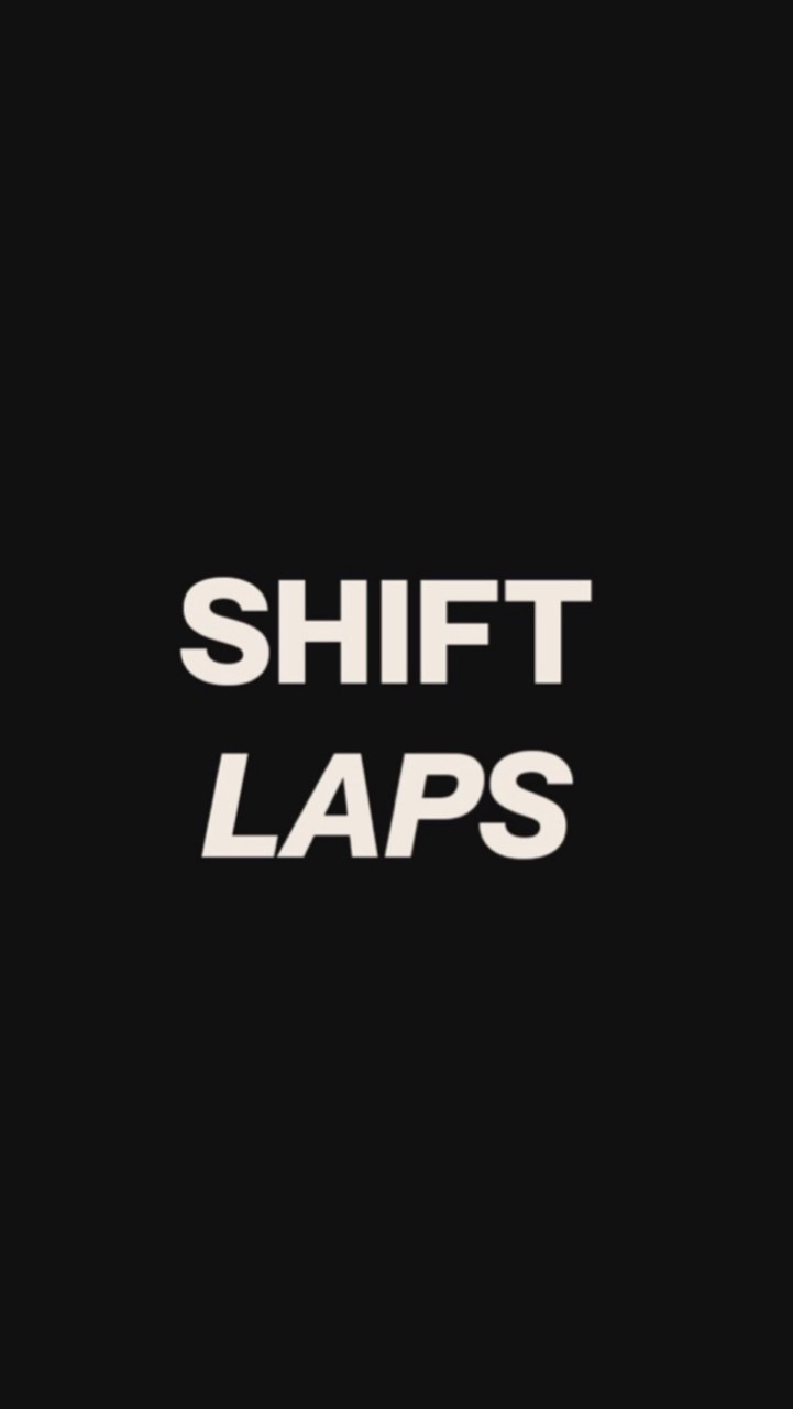 SHIFT LAPS