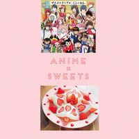 ✨ アニメ好き、スイーツ好き集まれ 🍰🍩🍴✨