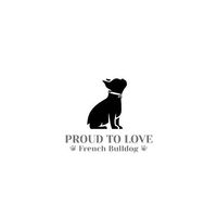 PROUD TO LOVE FRENCH BULLDOG