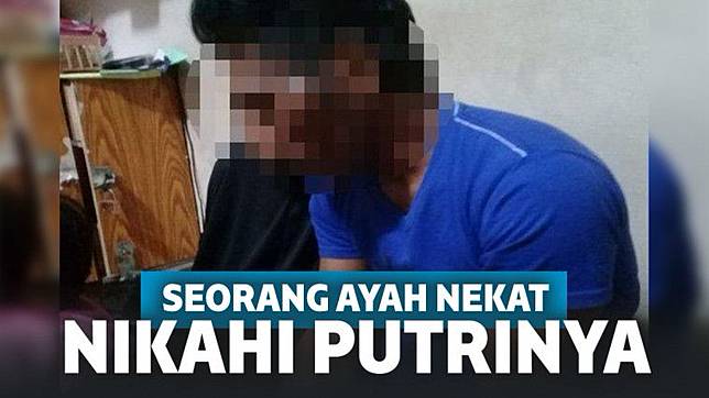  Viral, Seorang Ayah Kandung Nekat Nikahi Putrinya, Sang Ibu Hanya Pasrah 