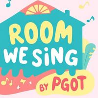 Rooms WE Sing By PGot