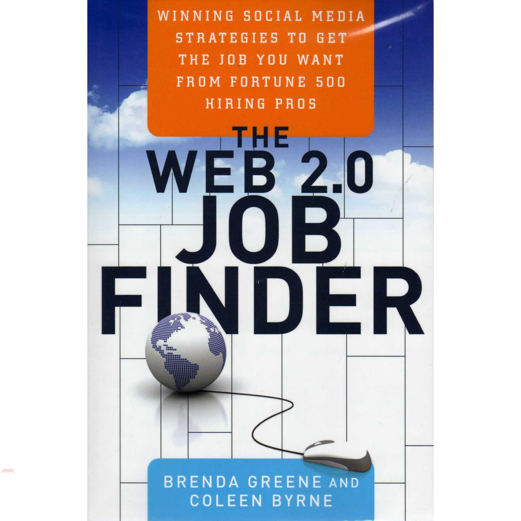 書名：WEB 2.0 JOB FINDER: WINNING SOCIAL MEDIA定價：544元ISBN13：9781601631589出版社：Mcgraw-Hill, Inc.作者：GREENE