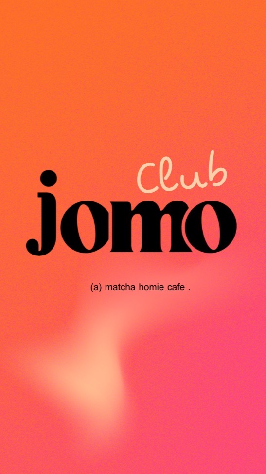 JOMO Club (matcha homie cafe)