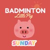 Little Pig Badminton (เช้า) 🌤️🐷