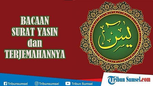 Bacaan Surat Yasin Ayat 1 83 Dan Tahlil Dilengkapi Tulisan Arab Latin Dan Artinya Tribunnews Com Line Today