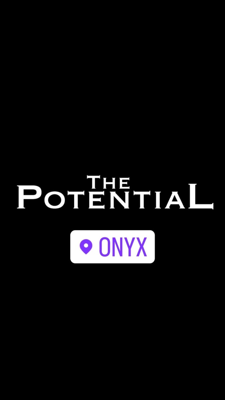 The Potential @ Onyx