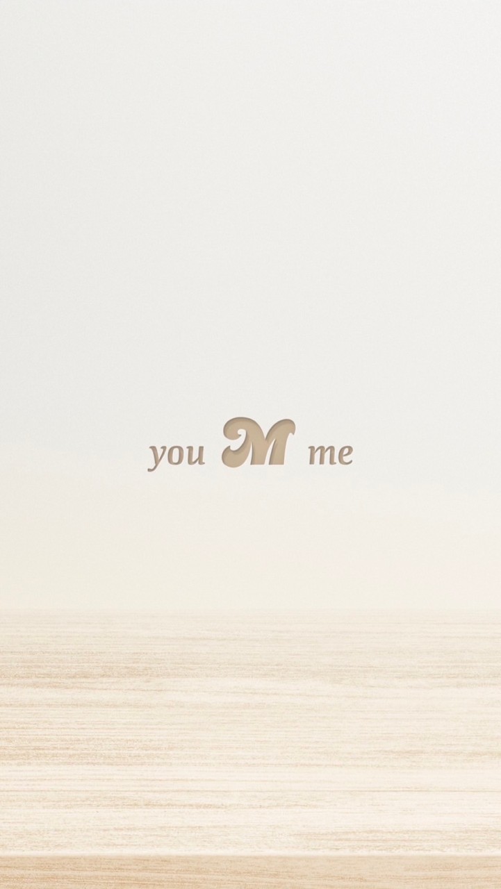 “ you M me “