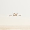 “ you M me “