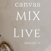 canvas MIX LIVEの集い5/10（土）