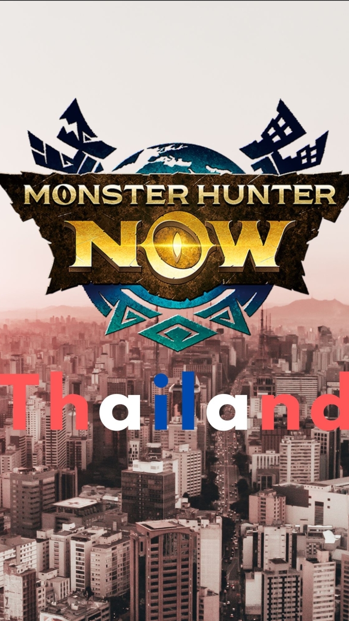 Monter hunster Now Thailand (MHN TH)