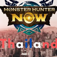 Monter hunster Now Thailand (MHN TH)