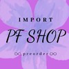พันธมิตรPF Shop สินค้านำเข้าเรทแม่ค้า💜