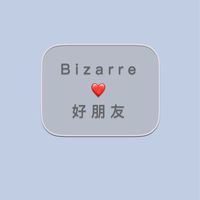 Bizarre❤️好朋友