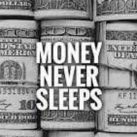 💲💵💰 Money Never Sleeps 💰💵💲