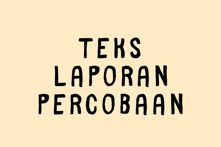 Bingung Nulis Teks Laporan Percobaan Simak Disini Caranya Dan Tahapannya Hops Id Line Today