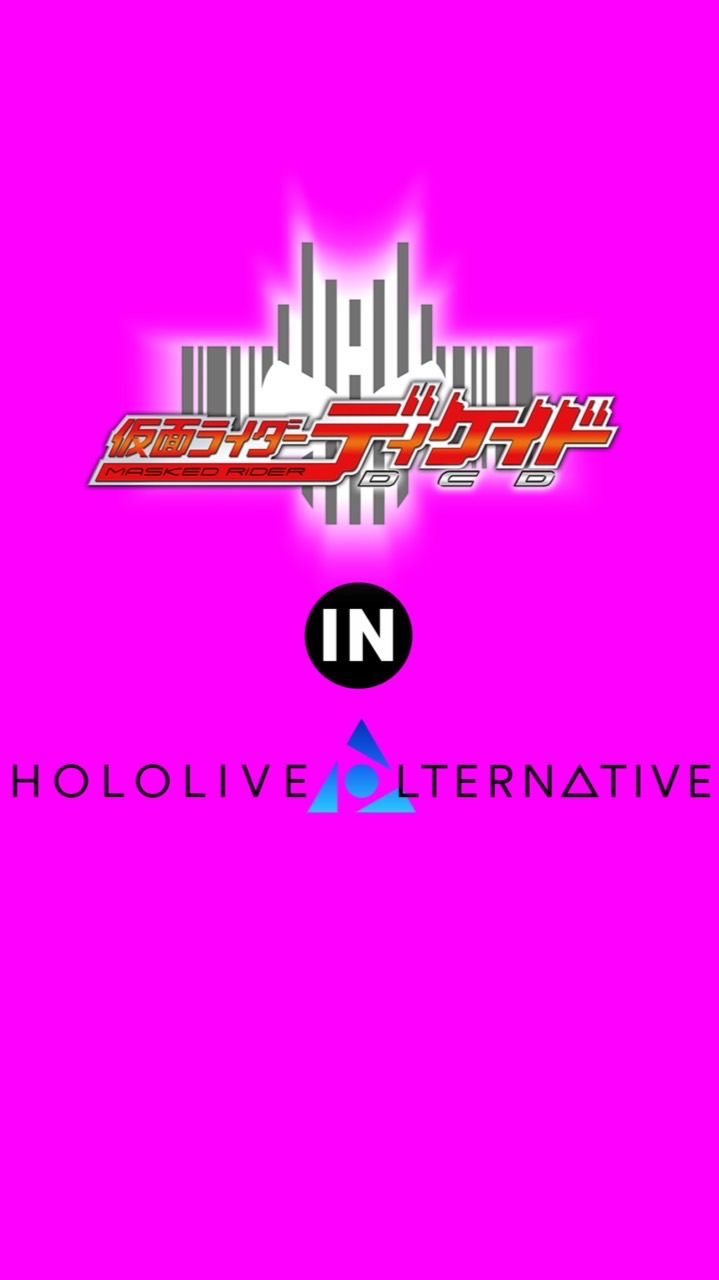 Kamen rider Decade in hololive Alternative