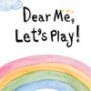 Dear Me, Let's Play! สนามเด็กเล่นของหัวใจที่โตแล้ว 🌤