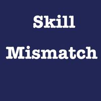 Skill Mismatch 4