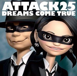 Dreams Come True美夢成真 ATTACK25 CD (音樂影片購)