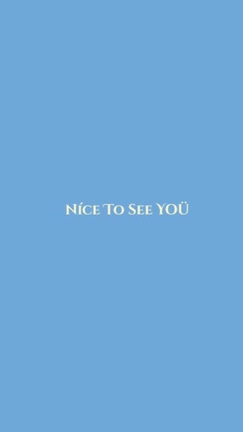 Níce to see yoü_