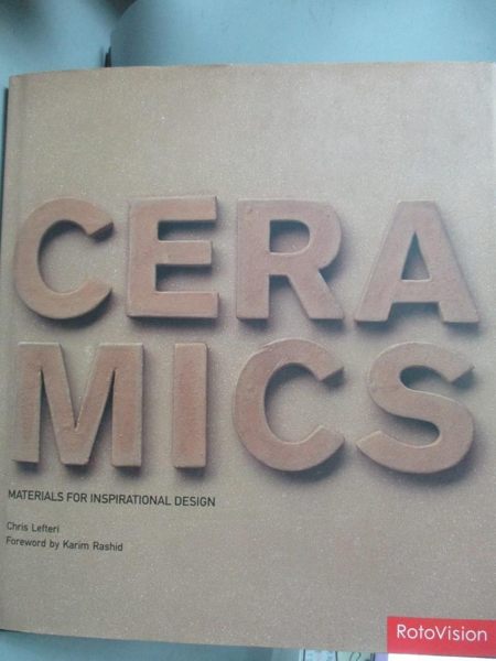 【書寶二手書T1／藝術_WGL】Ceramics: Materials for Inspirational Design_Lefteri, Chris