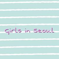 5/23-27Girls In Seoul