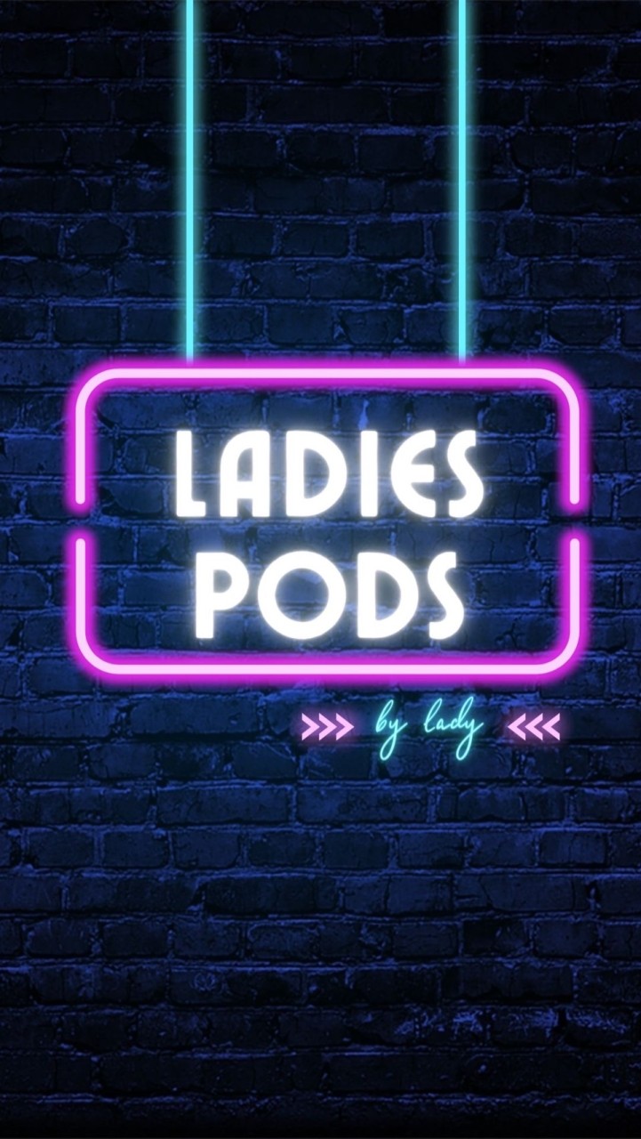 LADIES PODS