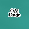 Oh ! Dude