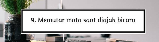 11 Hal yang Tidak Kita Sadari Ini Ternyata Membuat Kita Terlihat Tidak Profesional