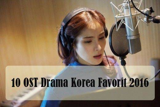 10 Ost Best Drama Korea Favorit 2016, Kamu Suka yang Mana?
