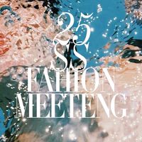 25SS FASHION MEETING