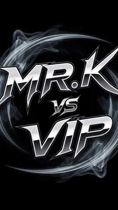MR.K VS VVIP