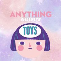 Anything About Toy