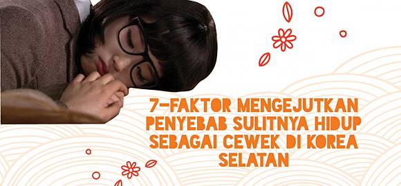 7 Faktor Mengejutkan Penyebab Sulitnya Hidup Sebagai Cewek Di Korea Selatan Cewekbanget Id Line Today