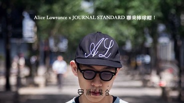 Alice Lawrance x JOURNAL STANDARD 聯乘棒球帽已登場！