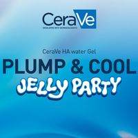 CERAVE PLUMP&COOL JELLY PARTY