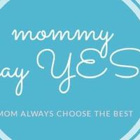 Mommy say YES