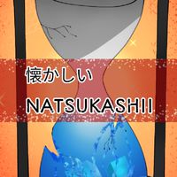 懐かしい || NATSUKASHII ||