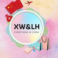 XW&LH  Everything in China🇨🇳