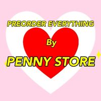 PREORDER EVERYTHING By Penny Store#V2