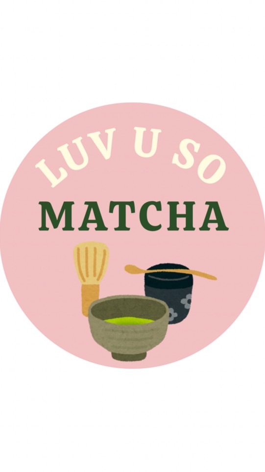 LUV U SO MATCHA